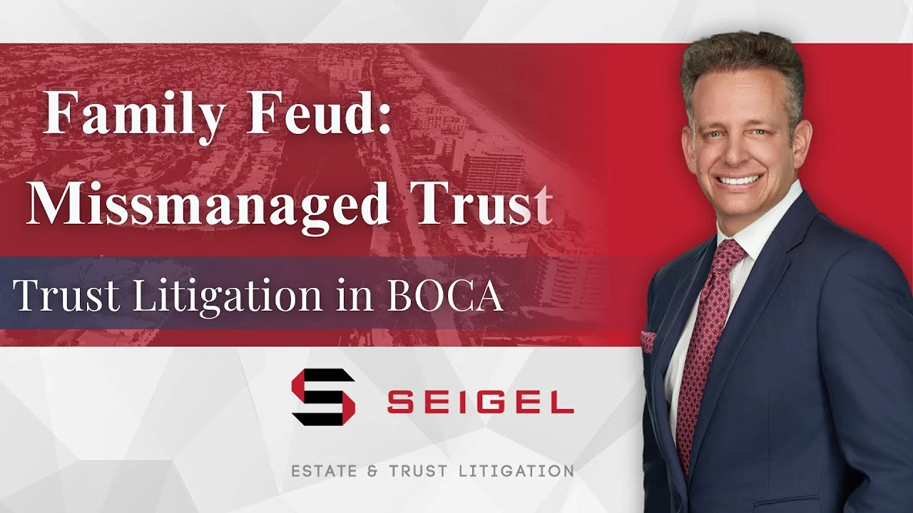 Disputing a Trust Boca Raton, Florida Trust Litigation Attorney